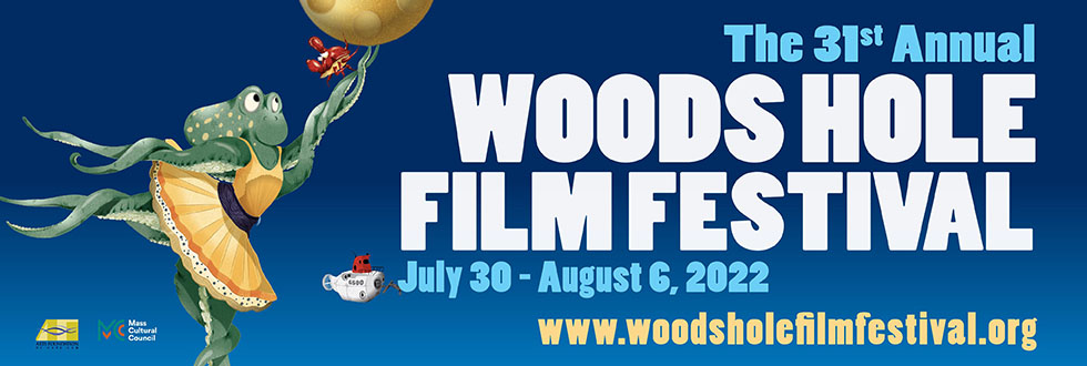 Woods Hole Film Festival July 30-Aug 6
